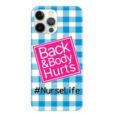 Personalized Back and Body Hurts Nurse Life or Any Title Phonecase Printed QTHQ2703