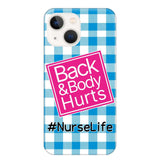 Personalized Back and Body Hurts Nurse Life or Any Title Phonecase Printed QTHQ2703