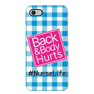 Personalized Back and Body Hurts Nurse Life or Any Title Phonecase Printed QTHQ2703