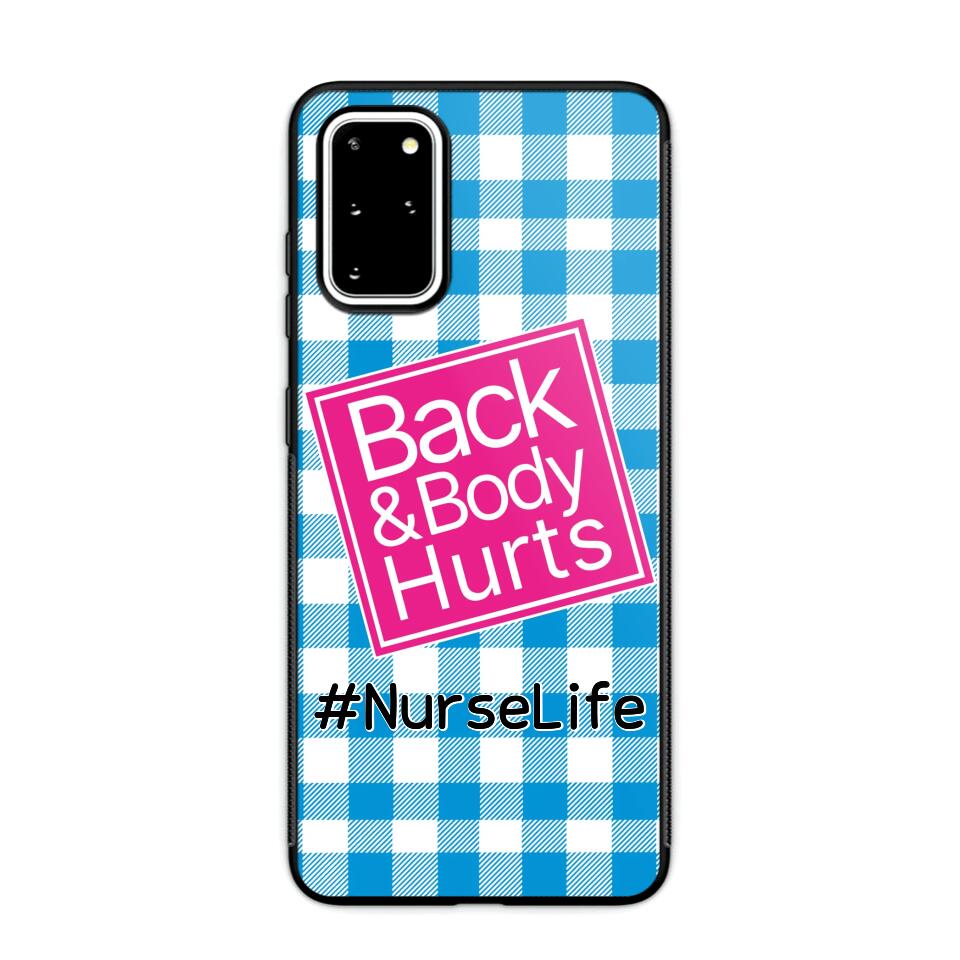 Personalized Back and Body Hurts Nurse Life or Any Title Phonecase Printed QTHQ2703