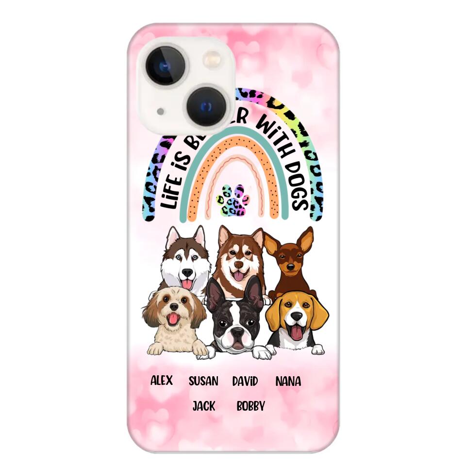 Personalized Life Is Better With Dogs Dog Lovers Gift Phonecase Printed PNDT2803