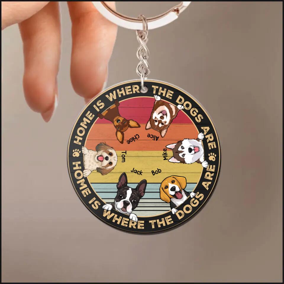 Personalized Life Is Better With Dogs Home Is Where Dogs Are Dog Lovers Gift Acrylic Keychain Printed PNHQ2903