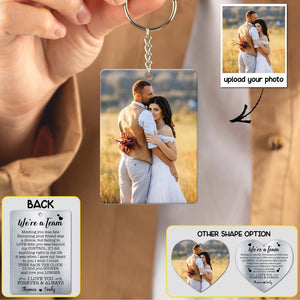 Personalized Upload Your Couple Photo We're A Team I Love You Forever & Always Keychain Printed QTDT2903