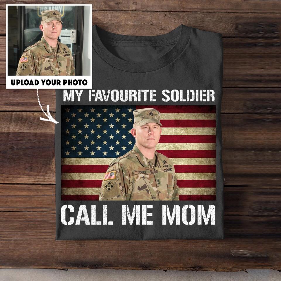 Personalized Upload Your US Soldier/Veteran Photo My Favourite Soldier Call Me Mom Tshirt Printed 23MAR-BQT31