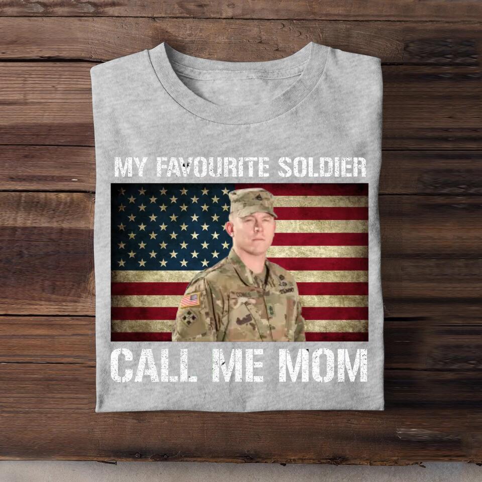 Personalized Upload Your US Soldier/Veteran Photo My Favourite Soldier Call Me Mom Tshirt Printed 23MAR-BQT31