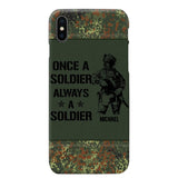 Personalized German Soldier/Veteran Once A Soldier Always A Soldier Phonecase Printed 23APR-BQT04