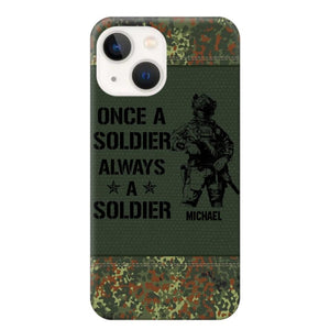 Personalized German Soldier/Veteran Once A Soldier Always A Soldier Phonecase Printed 23APR-BQT04