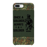 Personalized German Soldier/Veteran Once A Soldier Always A Soldier Phonecase Printed 23APR-BQT04