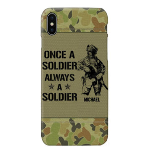 Personalized Australian Soldier/Veteran Once A Soldier Always A Soldier Phonecase Printed 23APR-BQT04