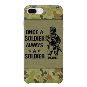 Personalized Australian Soldier/Veteran Once A Soldier Always A Soldier Phonecase Printed 23APR-BQT04