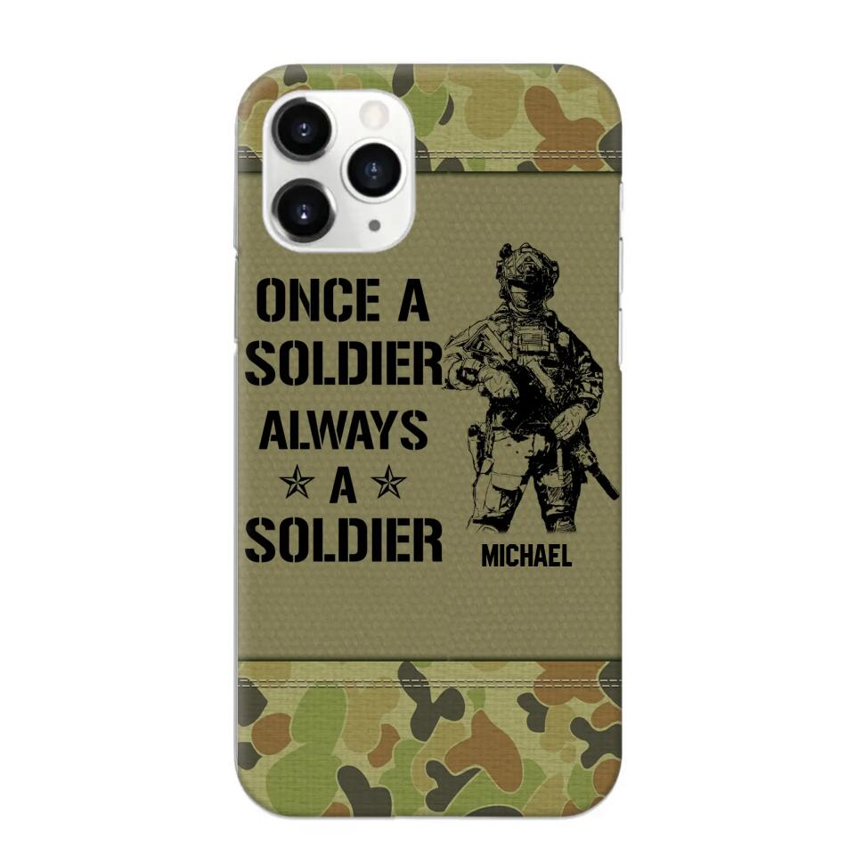 Personalized Australian Soldier/Veteran Once A Soldier Always A Soldier Phonecase Printed 23APR-BQT04