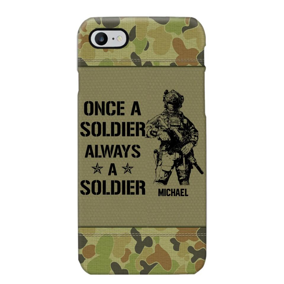 Personalized Australian Soldier/Veteran Once A Soldier Always A Soldier Phonecase Printed 23APR-BQT04