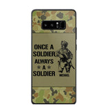 Personalized Australian Soldier/Veteran Once A Soldier Always A Soldier Phonecase Printed 23APR-BQT04