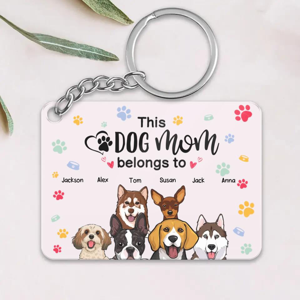 Personalized This Dog Mom Belongs To Dog Lovers Gift Acrylic Keychain Printed 23APR-HQ06