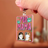 Personalized Fur Mama Dog Lovers Cat Lovers Gift Acrylic Keychain Printed PNHQ2004