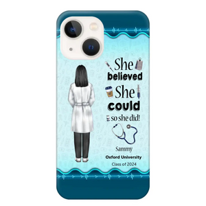 Personalized Nurse Graduation She/He Believed She/He Could So She/He Did Phonecase Teacher Gifts Printed HTHPN2505