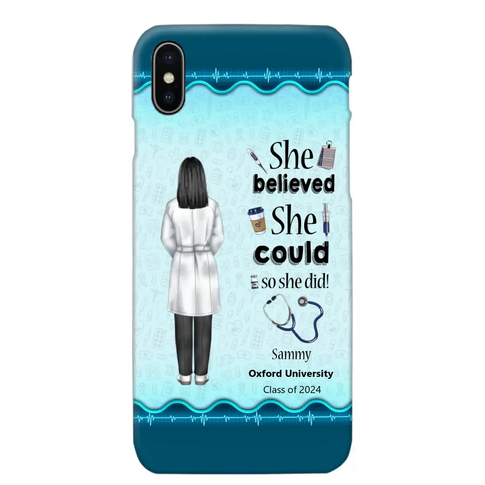 Personalized Nurse Graduation She/He Believed She/He Could So She/He Did Phonecase Teacher Gifts Printed HTHPN2505