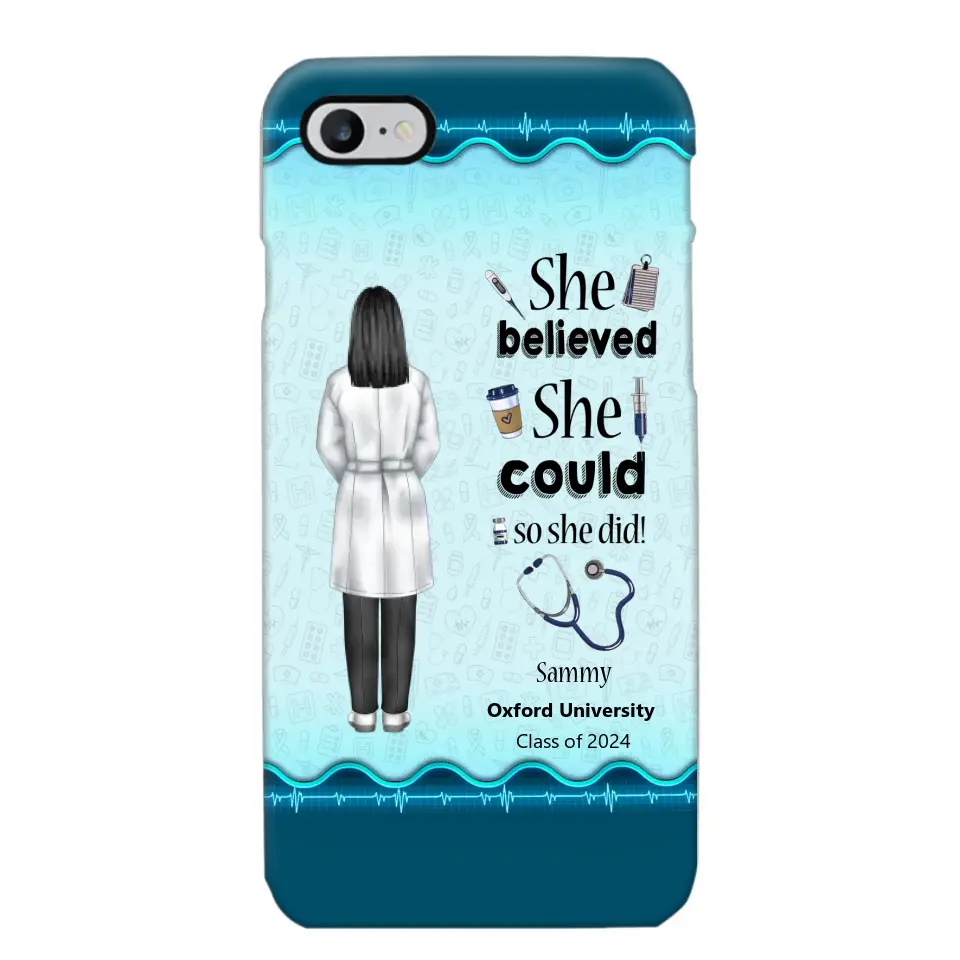 Personalized Nurse Graduation She/He Believed She/He Could So She/He Did Phonecase Teacher Gifts Printed HTHPN2505