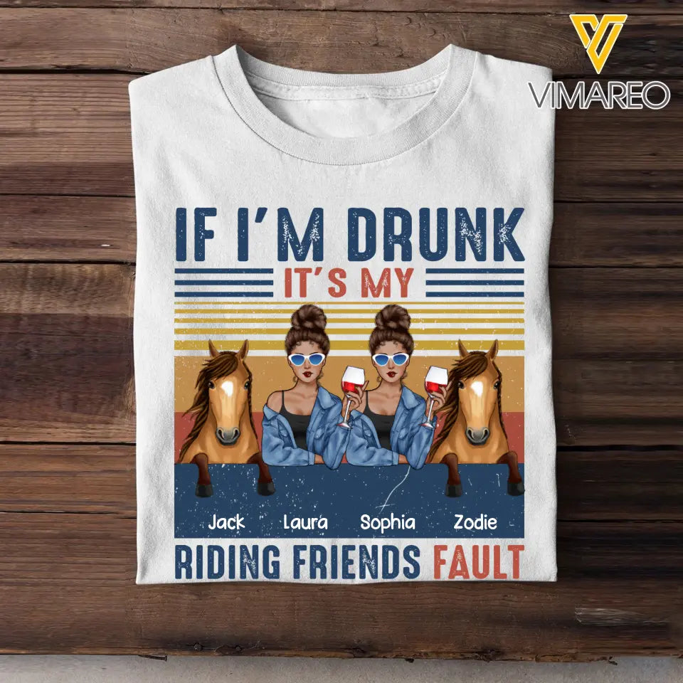 If I'm Drunk It's My Riding Friend Fault Personalized Tshirt Gift For Horse Lover THHQ3105