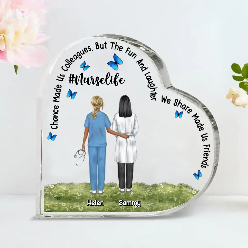 Personalized Chance Made Us Colleagues But The Fun And Laughter We Share Made Us Friends Gift For Nurse Acrylic Plaque Printed HTHDT2305