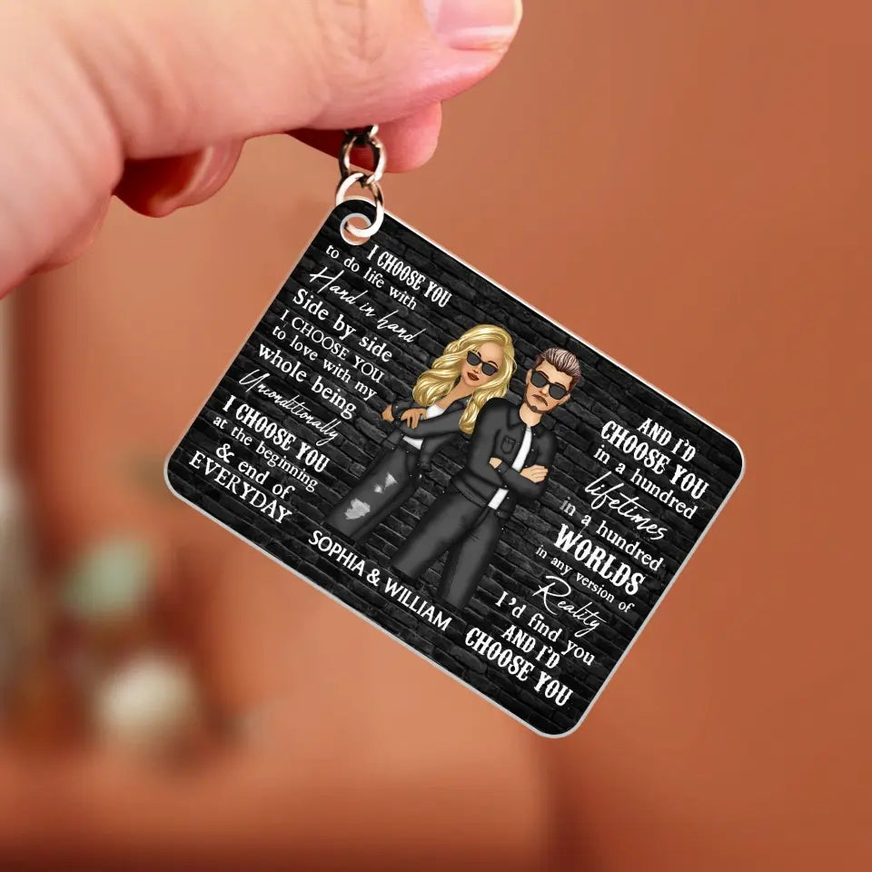 Personalized I Choose You Husband And Wife Couple Acrylic Keychain Printed QTHQ0706