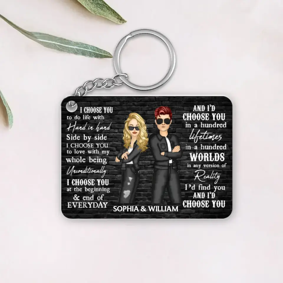 Personalized I Choose You Husband And Wife Couple Acrylic Keychain Printed QTHQ0706