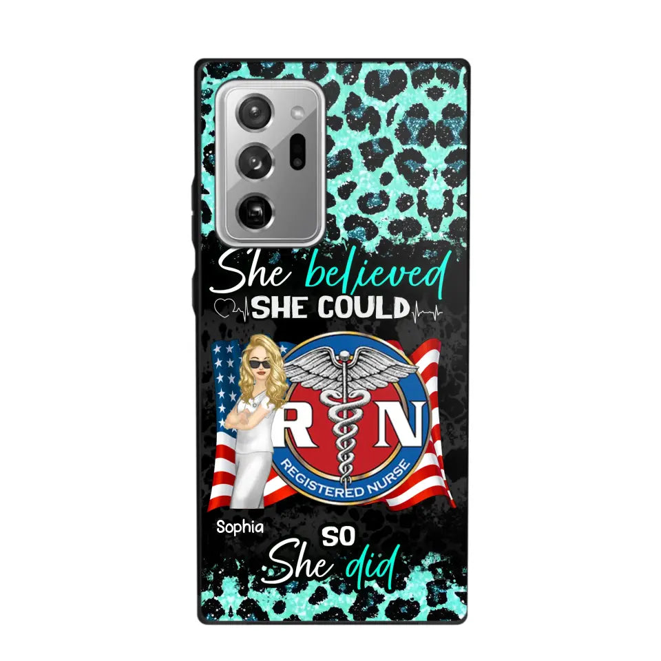 Personalized She Believed She Could So She Did Nurse Flag Phonecase Printed HTHHQ1606