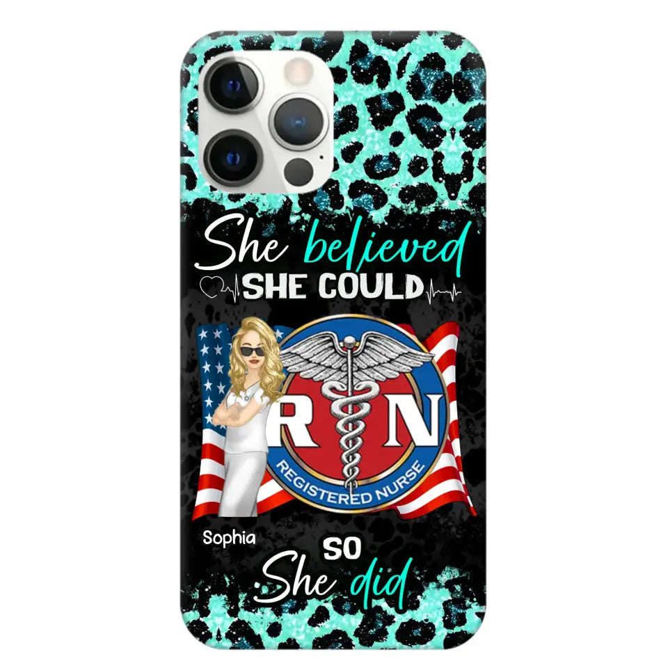 Personalized She Believed She Could So She Did Nurse Flag Phonecase Printed HTHHQ1606