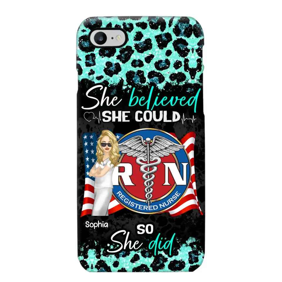 Personalized She Believed She Could So She Did Nurse Flag Phonecase Printed HTHHQ1606