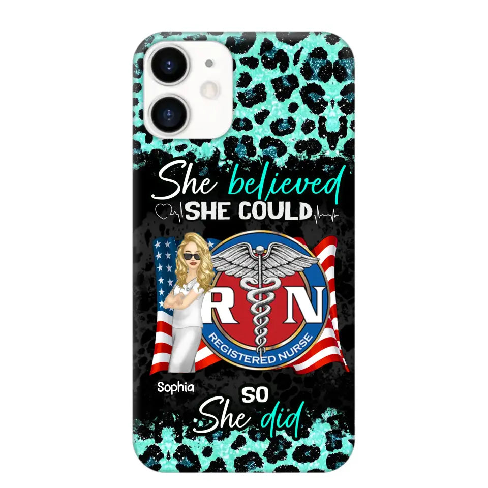 Personalized She Believed She Could So She Did Nurse Flag Phonecase Printed HTHHQ1606