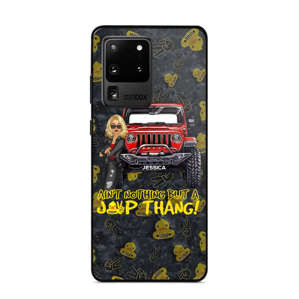 Personalized Jeep Girl Ain't  Nothing But A Jeep Thang Phonecase Printed MTTB1906