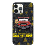 Personalized Jeep Girl Ain't  Nothing But A Jeep Thang Phonecase Printed MTTB1906