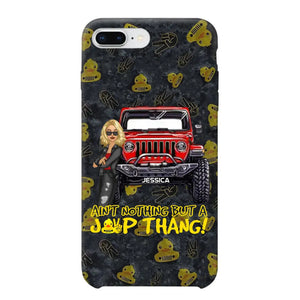 Personalized Jeep Girl Ain't  Nothing But A Jeep Thang Phonecase Printed MTTB1906