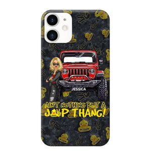 Personalized Jeep Girl Ain't  Nothing But A Jeep Thang Phonecase Printed MTTB1906