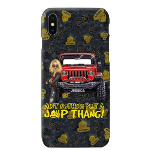 Personalized Jeep Girl Ain't  Nothing But A Jeep Thang Phonecase Printed MTTB1906