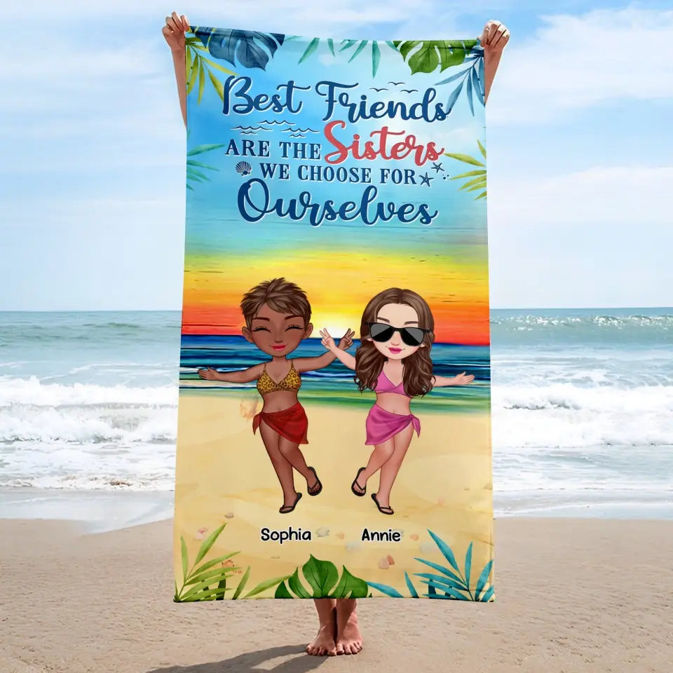 Personalized Best Friends Are The Sisters We Choose For Ourselves Beach Towel Printed PNHQ2206