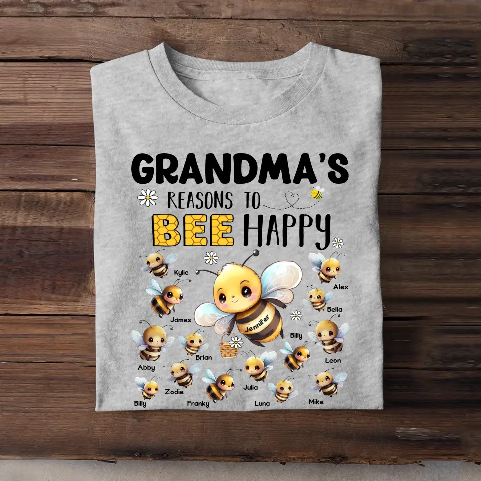 Personalized Grandma's Reasons To Bee Happy Nana Mom Auntie Custom Kids Name Tshirt