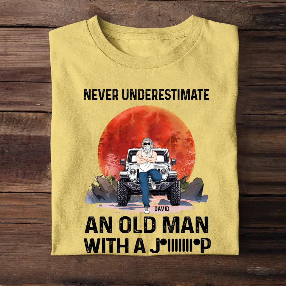 Personalized Never Underestimate An Old Man With A Jeep T-shirt Printed MTHPN1605