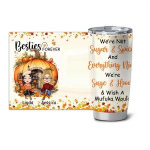 Personalized Besties Forever We're Not Suger & Spice And Everything Nice Fall Season Pumpkin Tumbler Printed 23JUL-PVD18