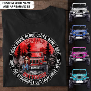 Personalized Jeep Girl Sweat Dries Blood Clots Bones Heal Only The Strongest Old Lady Drive Jeeps T-shirt Printed MTPD1907