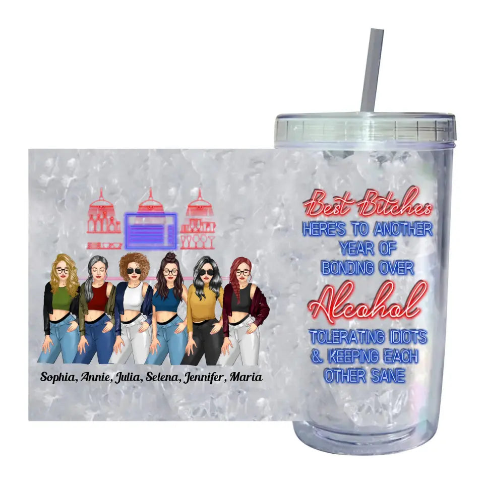 Personalized Besties Best Bithches Here's To Another Year Of Bonding Over Acrylic Insulated Tumbler Printed MTHHN2407