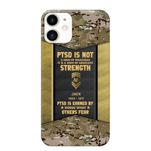 Personalized PTSD Is Not A Sign Of Weakness It Is A Sign Of Absolute Strength US Rank Camo Phonecase Printed MTHPN2607