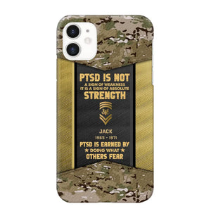 Personalized PTSD Is Not A Sign Of Weakness It Is A Sign Of Absolute Strength US Rank Camo Phonecase Printed MTHPN2607