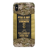 Personalized PTSD Is Not A Sign Of Weakness It Is A Sign Of Absolute Strength US Rank Camo Phonecase Printed MTHPN2607