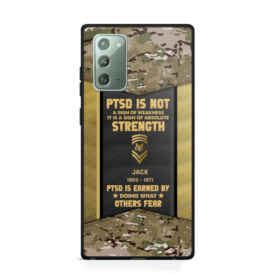 Personalized PTSD Is Not A Sign Of Weakness It Is A Sign Of Absolute Strength US Rank Camo Phonecase Printed MTHPN2607