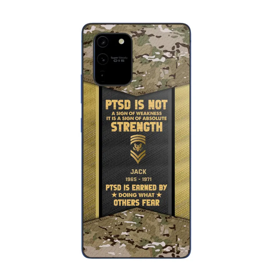 Personalized PTSD Is Not A Sign Of Weakness It Is A Sign Of Absolute Strength US Rank Camo Phonecase Printed MTHPN2607