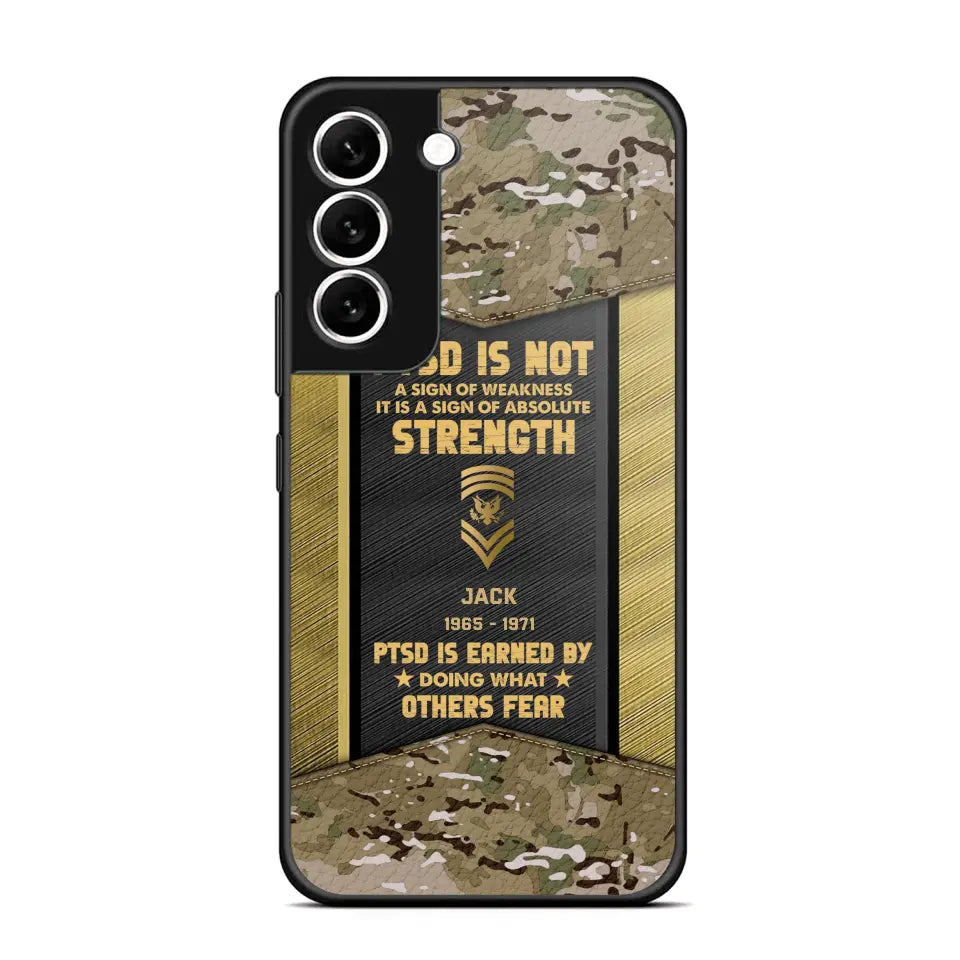 Personalized PTSD Is Not A Sign Of Weakness It Is A Sign Of Absolute Strength US Rank Camo Phonecase Printed MTHPN2607