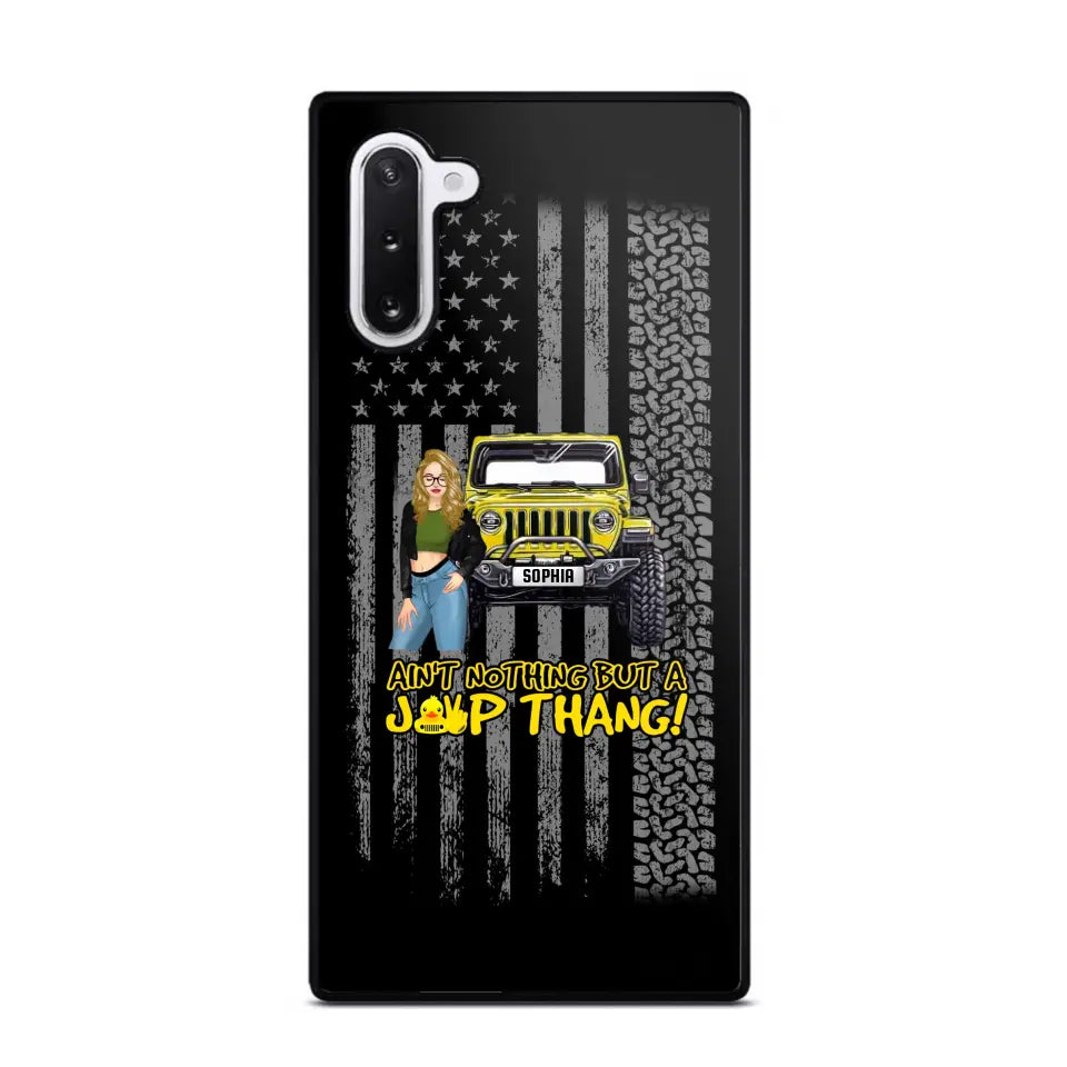 Personalized Ain't Nothing But A Jeep Thang Jeep Girl Phonecase HTHPD2707