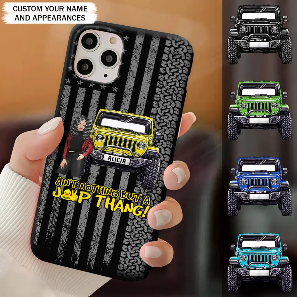 Personalized Ain't Nothing But A Jeep Thang Jeep Girl Phonecase HTHPD2707