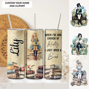 Personalized When I've Had Enough Of Reality I Just Open A Book Skinny Tumbler Printed MTHPD202367